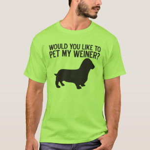 Camiseta Você Gostaria De Pet My Weiner?