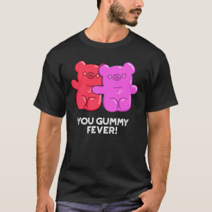 Camiseta Você Gummy Fever Engraçado Candy Pun Dark BG