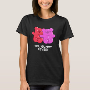 Camiseta Você Gummy Fever Engraçado Candy Pun Dark BG