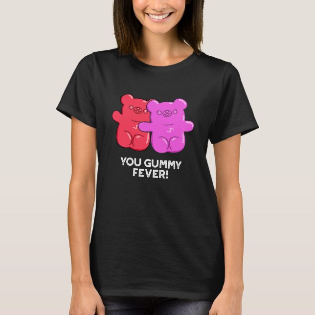 Camiseta Você Gummy Fever Engraçado Candy Pun Dark BG (Frente)