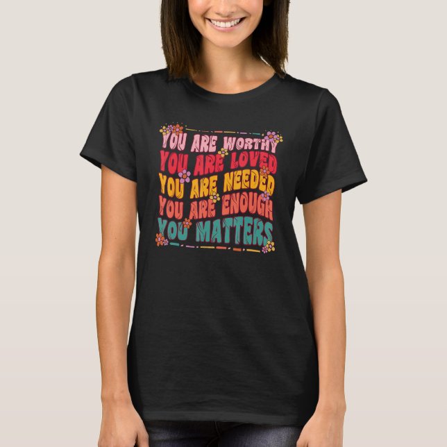 Camiseta Você Importa A Bondade De Ser Uma Saúde Mental De  (Frente)