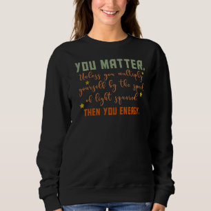 Camiseta Você Importa A Física Energética