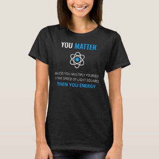 Camiseta Você Importa A Menos Que Então Você Energy Science