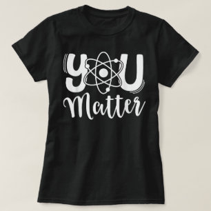 Camiseta Você Importa Do Tipo De Biologia De Química De Pro