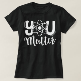 Camiseta Você Importa Do Tipo De Biologia De Química De Pro