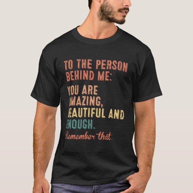 Camiseta Você Importa Que Você É Incrível Para A Pessoa Que (Frente)