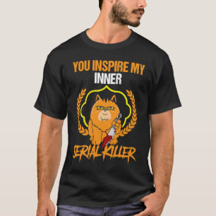 Camiseta Você inspira meu gato assustador assassino em séri
