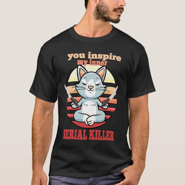 Camiseta Você inspira meu Serial Killer Cat interior e o Sa (Frente)