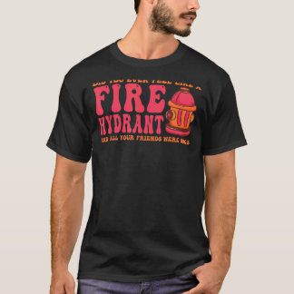 Camiseta Você já se sentiu como um incêndio encharcando seu