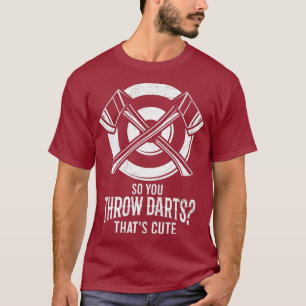Camiseta Você Joga Dardos Eu Odeio O Esporte De Lumberjack