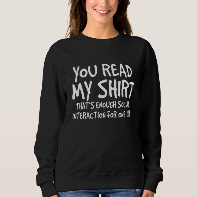 Camiseta Você lê o que é interação social suficiente (Frente)