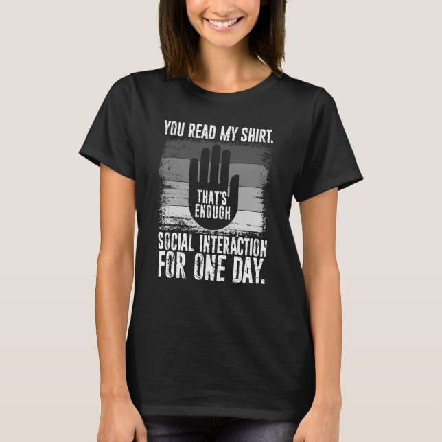 Camiseta Você lê o que é interação social suficiente para (Frente)