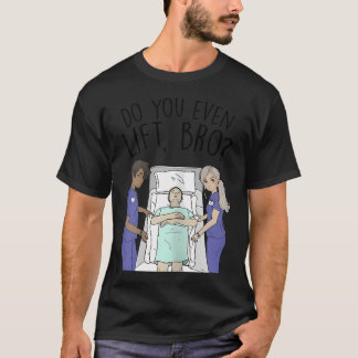 Camiseta Você Levanta Mesmo, Irmão? Enfermeira Divertida Ho