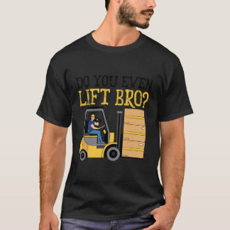 Camiseta Você Levanta O Trabalho De Forquilhação Do Bro Ope