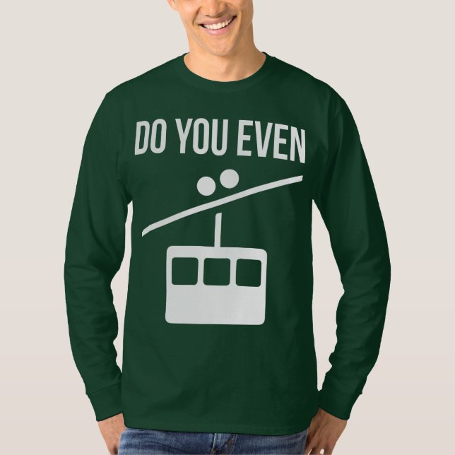 Camiseta Você Levanta? (Ski Lift) (Frente)