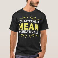 Você Literalmente Quer Dizer Figurativamente