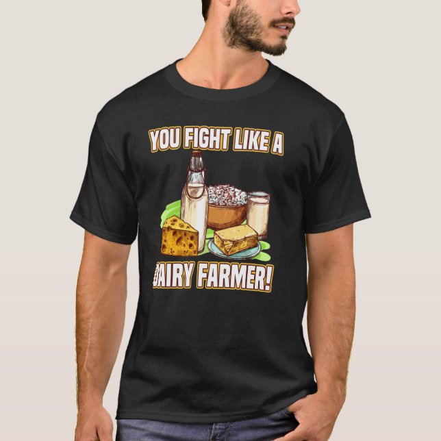 Camiseta Você Luta Como Um Leite Leiteiro De Vaca De Queijo (Frente)