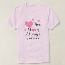 Camiseta Você Mãe Sempre Para Sempre Coração