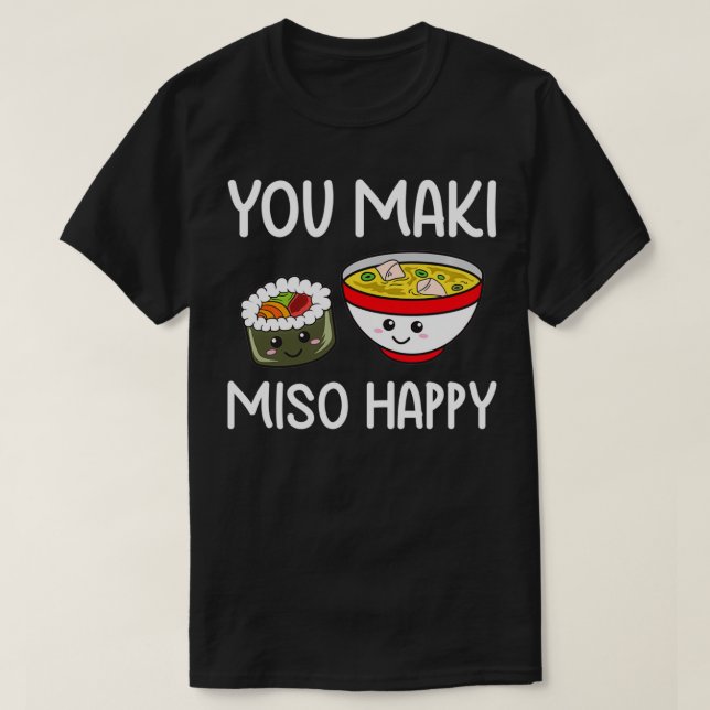 Camiseta Você Maki Miso Feliz Despejo Sushi Dão Engraçado (Frente do Design)