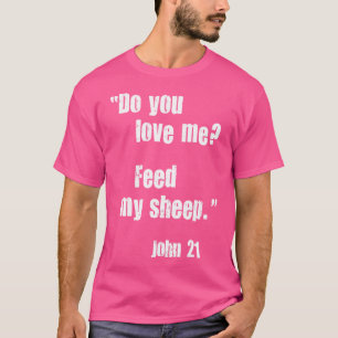 Camiseta Você Me Ama Alimentando Minha Ovelha. Jesus Cote B