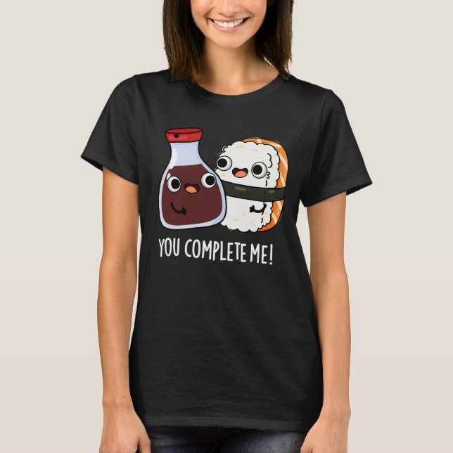 Camiseta Você Me Completa Engraçado Sushi Soy Molce Pun Dar (Frente)