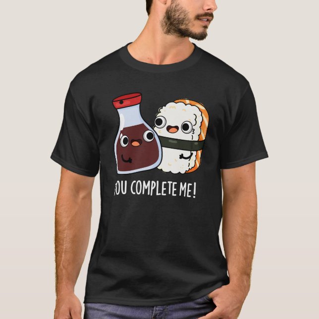 Camiseta Você Me Completa Engraçado Sushi Soy Molce Pun Dar (Frente)