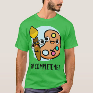 Camiseta Você Me Completou Artista Engraçado Pun 1