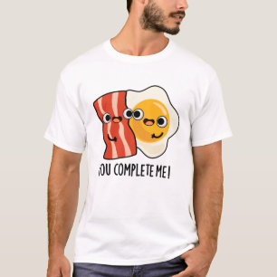 Camiseta Você Me Completou Engraçado Bacon Ovo Pun