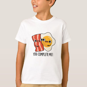 Camiseta Você Me Completou Engraçado Bacon Ovo Pun