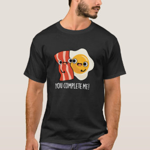 Camiseta Você Me Completou Engraçado Bacon Ovo Pun Dark BG