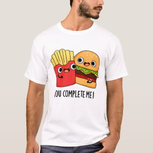 Camiseta Você Me Completou Engraçado Burger Fries Pun