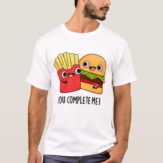 Camiseta Você Me Completou Engraçado Burger Fries Pun (Frente)