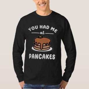 Camiseta Você Me Conquistou Com Panquecas Comida de Café d