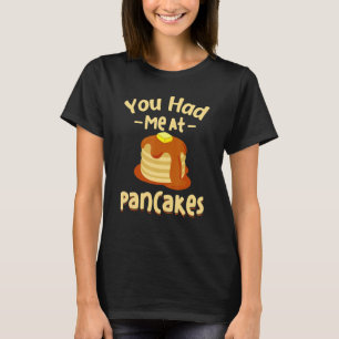 Camiseta Você Me Conquistou Com Panquecas Comida Divertida 
