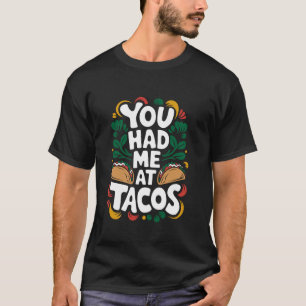 Camiseta Você Me Conquistou Com Tacos, Cinco de Mayo Comida