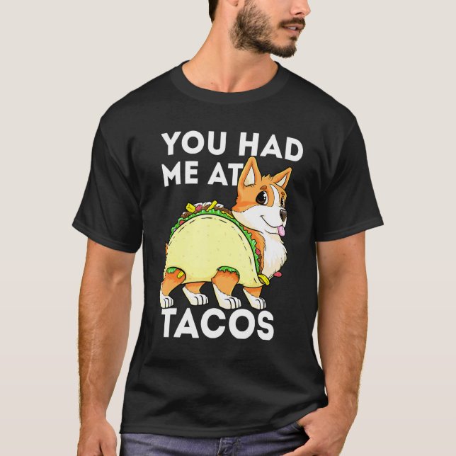 Camiseta Você Me Conquistou Com Tacos Corgi Taco Tacorgi Ca (Frente)