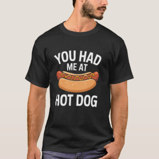 Camiseta Você me conquistou em Hot Dog Wiener HotDog Hot Do