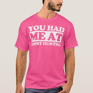 Camiseta Você Me Conquistou na Caça a Fantasmas
