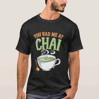 Camiseta Você Me Conquistou no Chá Chai Amante de Café Chá 