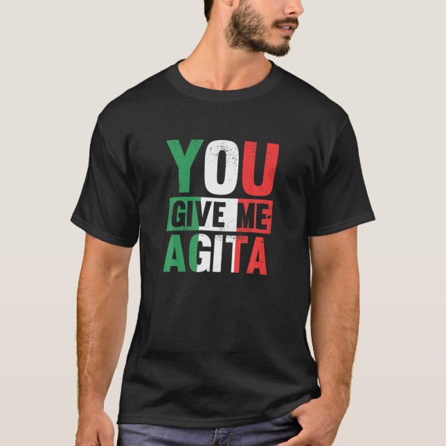 Camiseta Você Me Dá Agita - Engraçado Italiano Dizendo (Frente)