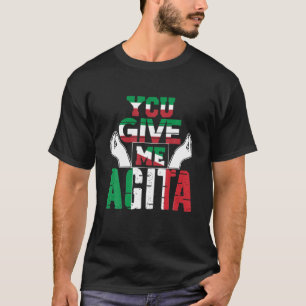 Camiseta Você Me Dá Agita Humor Citação Italiana