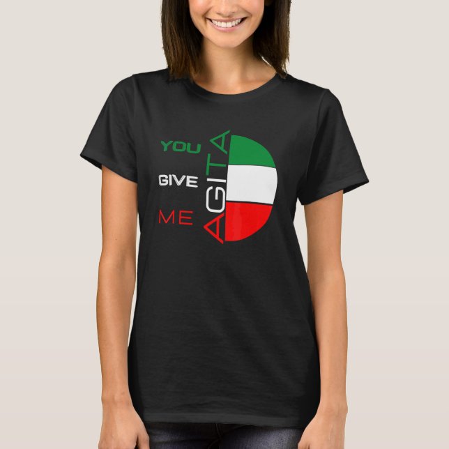 Camiseta Você Me Dá Agita Humor Citação Italiana 10 (Frente)