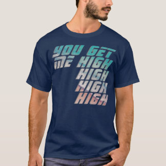 Camiseta Você me deixa alta