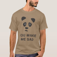 Você me deixa triste. Triste panda.