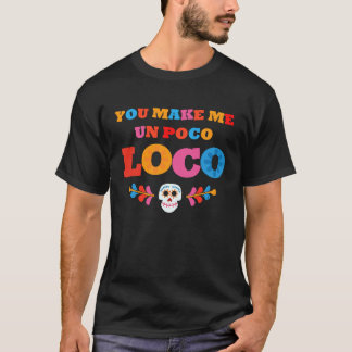 Camiseta Você me deixa Um Pouco Louco