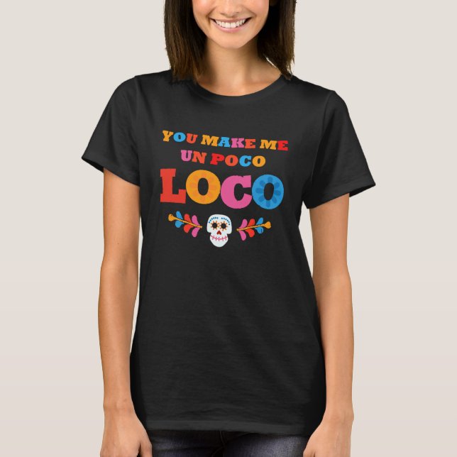 Camiseta Você me deixa Um Pouco Louco (Frente)