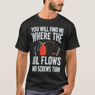 Camiseta Você Me Encontrará Onde O Óleo Flui E Parafusos Tu