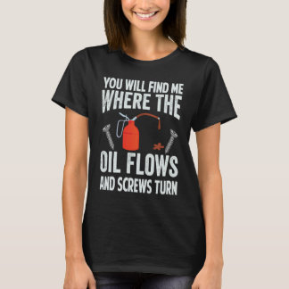 Camiseta Você Me Encontrará Onde O Óleo Flui E Parafusos Tu