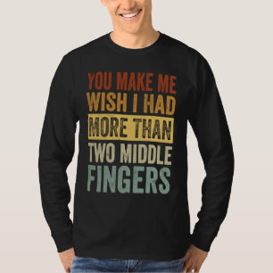 Camiseta Você Me Faz Desejar Ter Mais de Dois Dedos do Meio