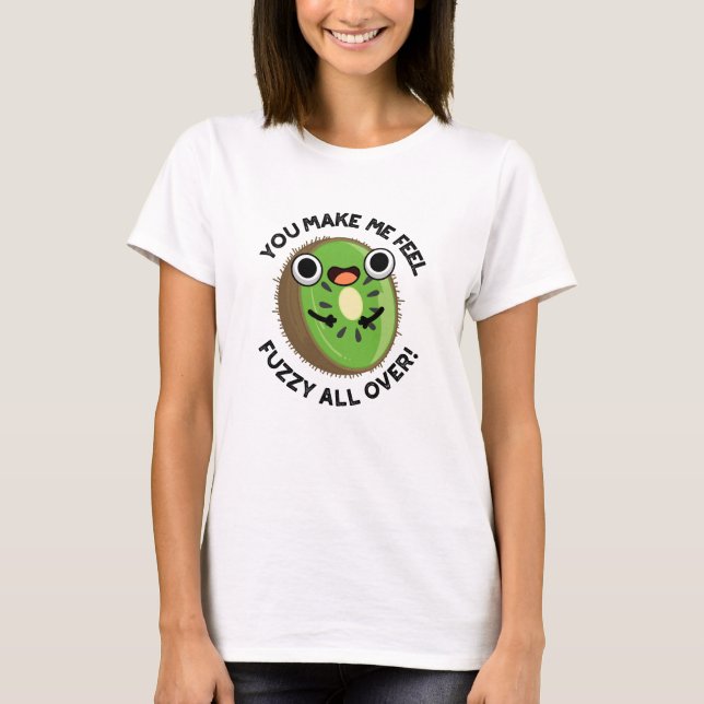 Camiseta Você Me Faz Sentir Felpudo Por Toda A Fruta (Frente)
